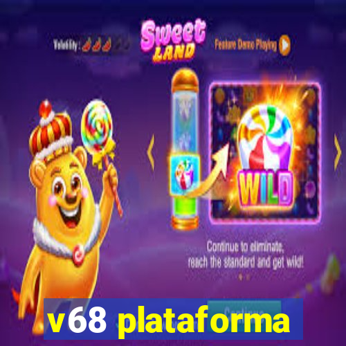 v68 plataforma